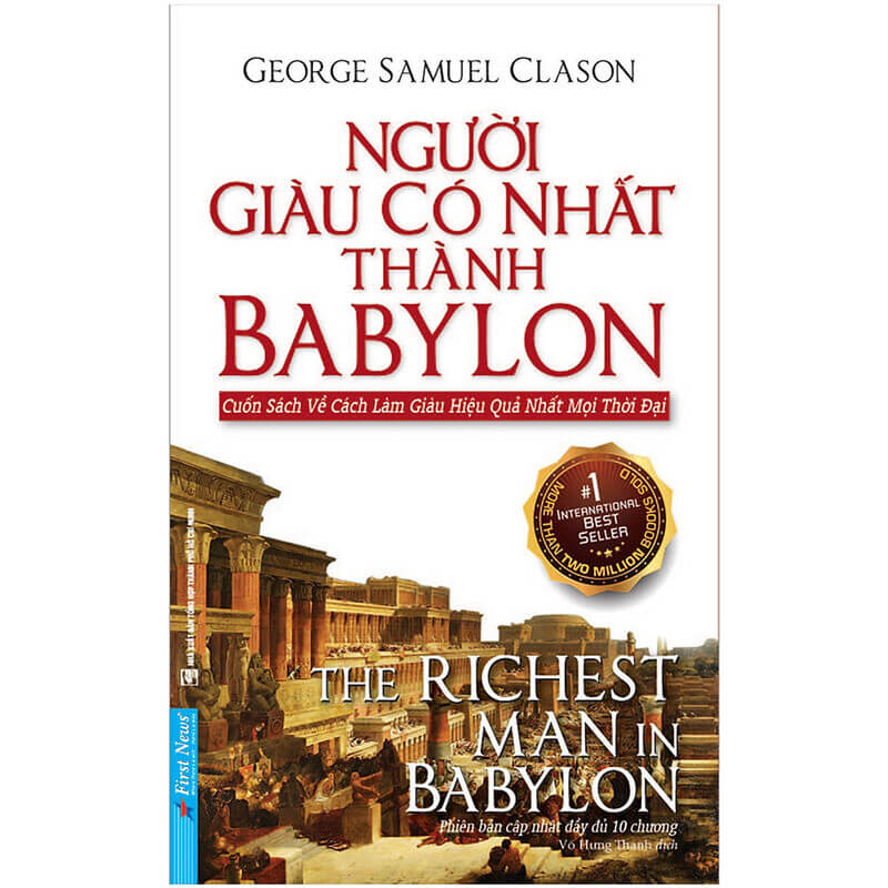 Người Giàu Có Nhất Thành Babylon là cuốn sách về tài chính, đầu tư kinh doanh vô cùng hấp dẫn 
