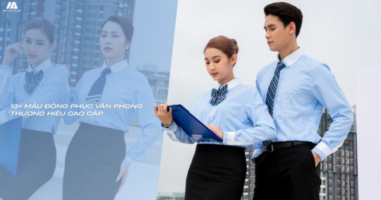 Tổng hợp 13 mẫu đồng phục văn phòng đẹp và sang trọng