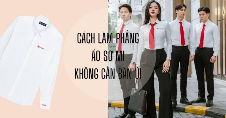 Cách Làm Phẳng Áo Sơ Mi Không Cần Bàn Ủi