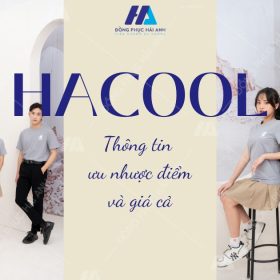 Vải Hacool là gì? Thông tin, ưu nhược điểm và giá cả áo thun đồng phục vải Hacool- Đồng phục Hải Anh