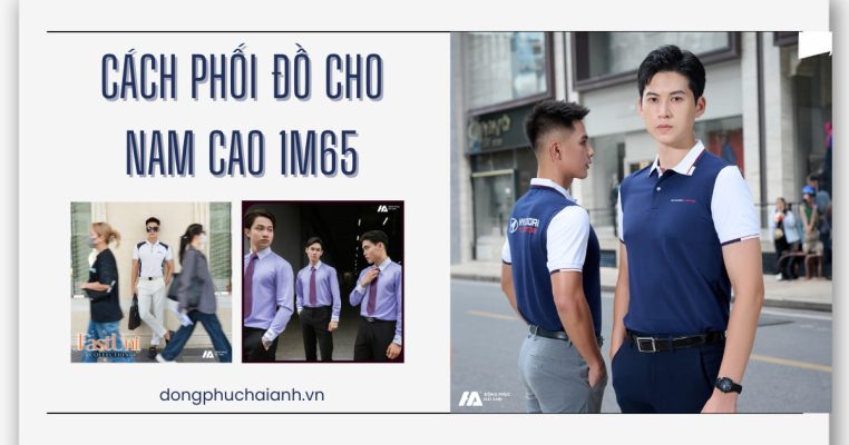 Cách phối đồ cho nam cao 1m65- đồng phục Hải Anh