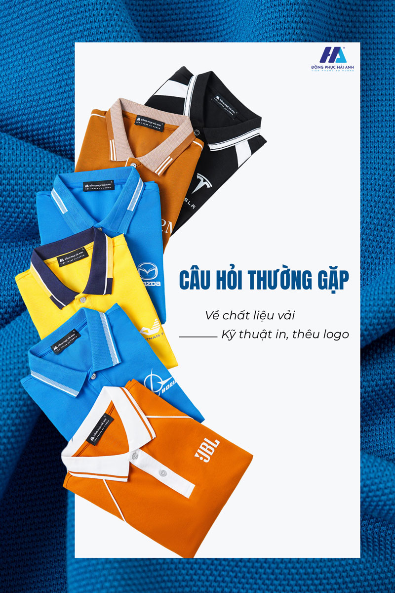 Câu hỏi về chất liệu vải, kỹ thuật in và thêu logo khi làm đồng phục